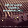 Edit the Control Properties (PowerPoint 2007)